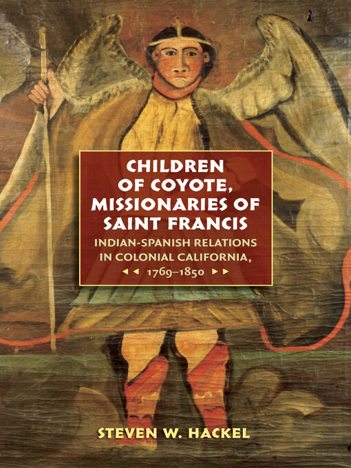 Title details for Children of Coyote, Missionaries of Saint Francis by Steven W. Hackel - Available